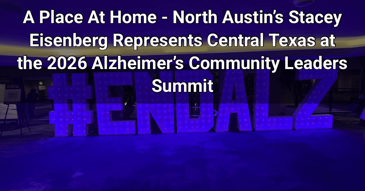 Stacey Eisenberg Attends 2026 Alzheimer's Community Leaders Summit, Bringing Insights to Central Texas