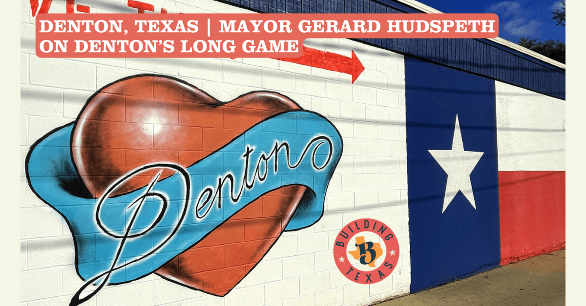 Denton Charts a Thoughtful Course Amid North Texas Growth Surge, Mayor Says