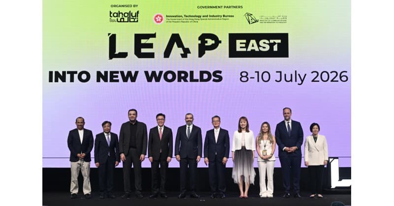 LEAP East 2026 in Hong Kong Attracts 35,000 Global Innovators, Strengthening Saudi-Hong Kong Ties