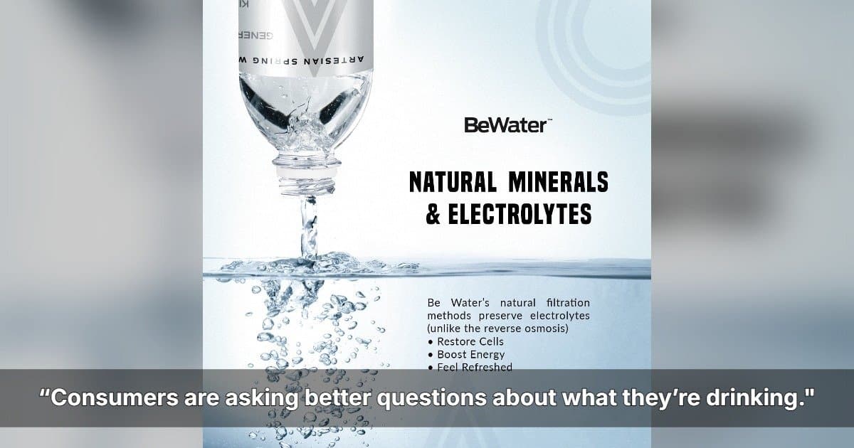 Be Water Emphasizes Natural Sourcing and Packaging Integrity Amid Rising Microplastics Concerns