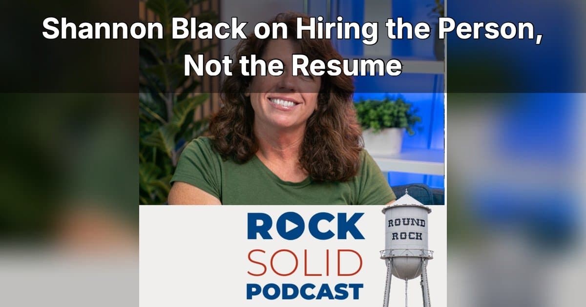 Episode 82 of Rock Solid Podcast: Shannon Black Unveils Hiring Secrets for Small Businesses in Tight Labor Market