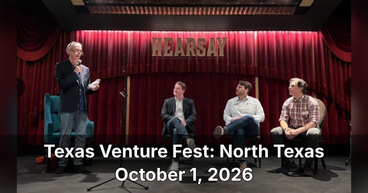 Texas Venture Fest Returns to North Texas for Third Year, Highlighting Ecosystem Growth and Founder Relocation